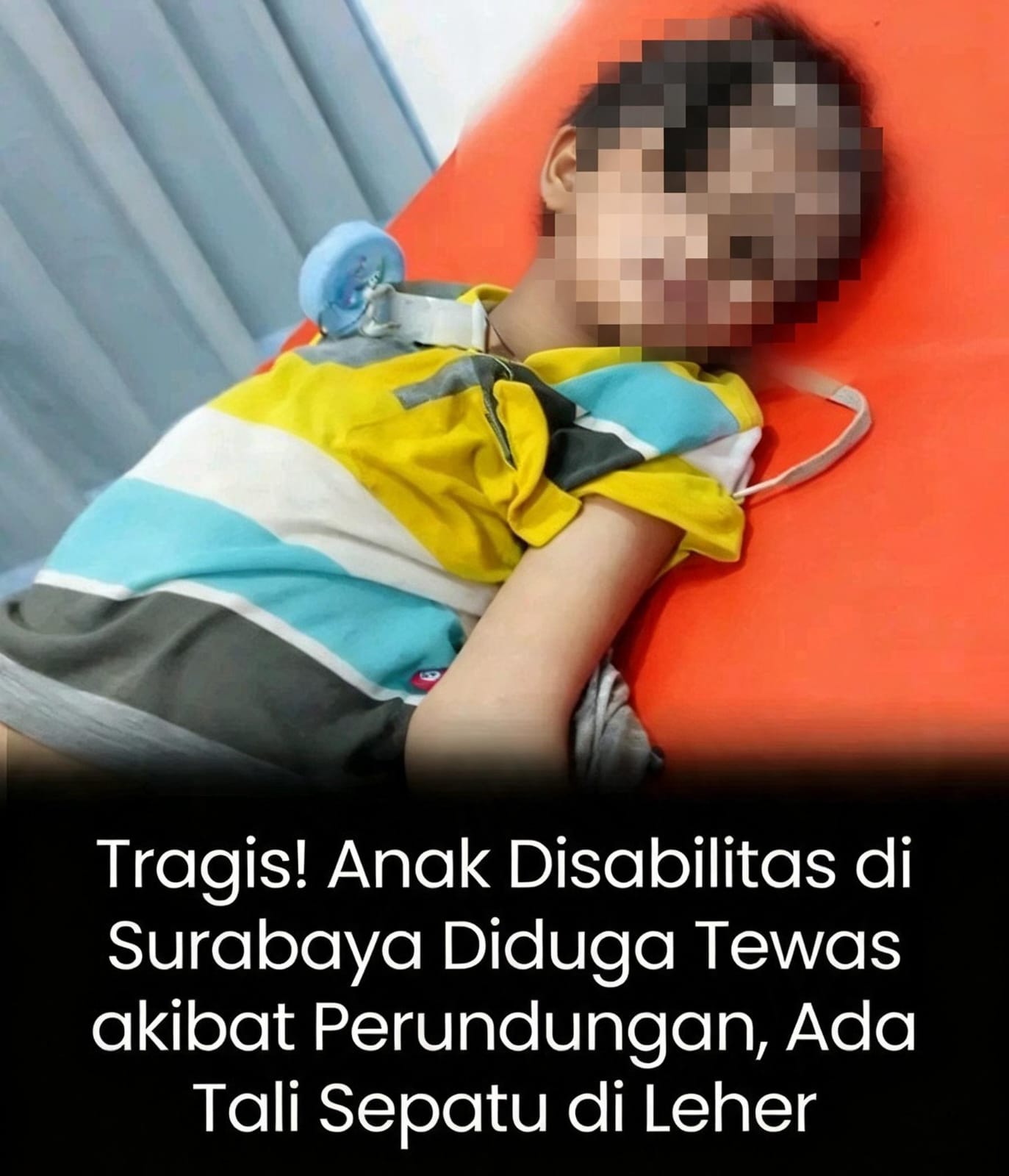 Anak dengan Berkebutuhan Khusus di Temukan Tewas oleh Ibu Kandungnya Depan Teras Rumah